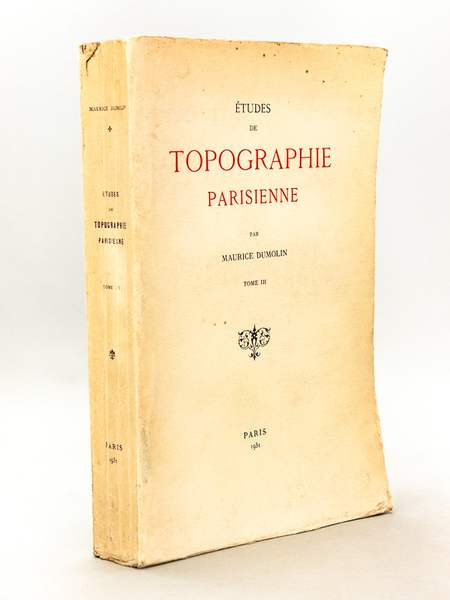 Etudes de topographie parisienne. Tome III (Livre dédicacé par l'auteur …