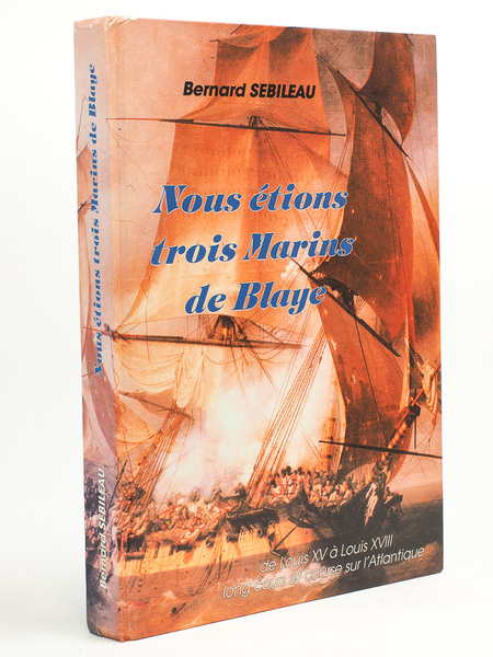 Nous étions trois marins de Blaye - de Louis XV …