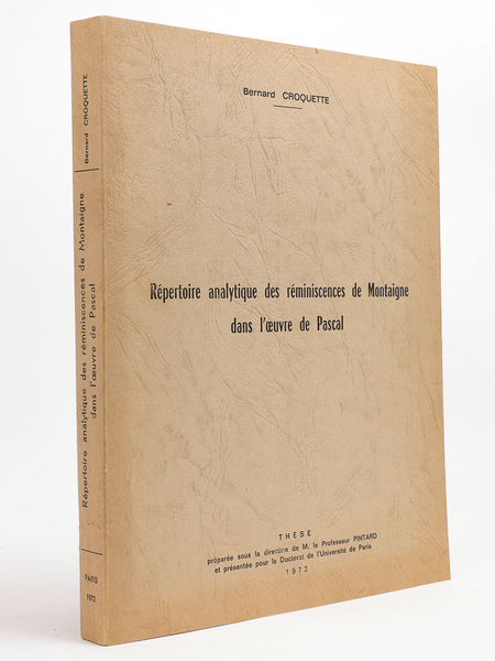 Répertoire analytique des réminiscences de Montaigne dans l'oeuvre de Pascal …