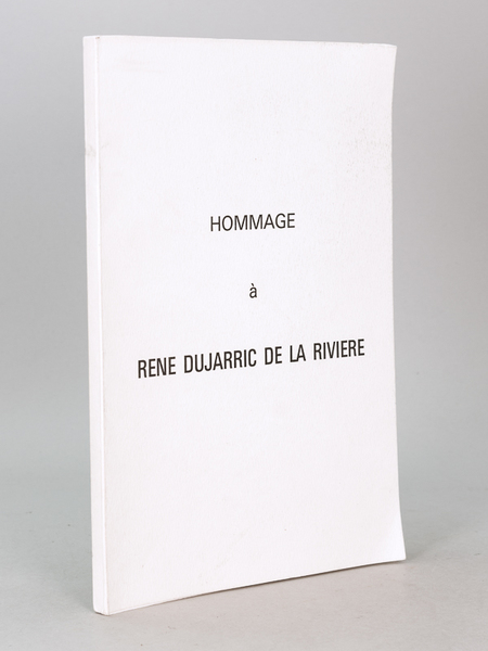 Hommage à René Dujarric de La Rivière 19 avril 1985. …