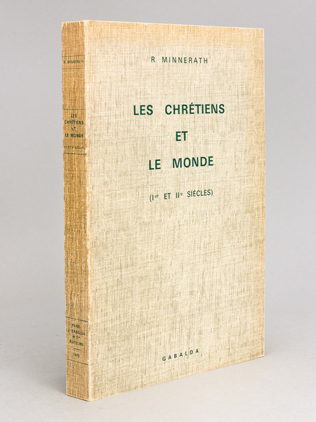 Les Chrétiens et le Monde (Ier et IIer siècles).