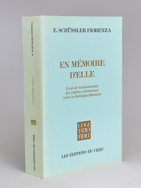 En Mémoire d'Elle. Essai de reconstruction des origines chrétiennes selon …