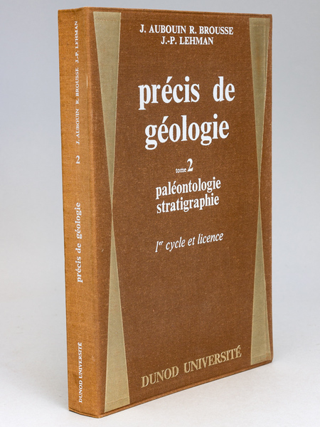 Précis de géologie. Tome 2 : Paléontologie, stratigraphie. 1er cycle …