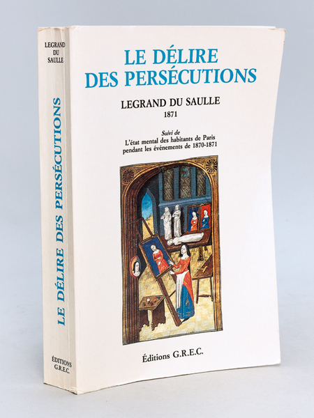 Le Délire des Persécutions. Suivi de : L'état mental des …