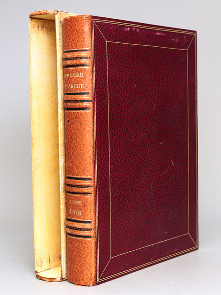 Château d'Arche. Livre d'Or [ Livre d'Or du Château d'Arche …