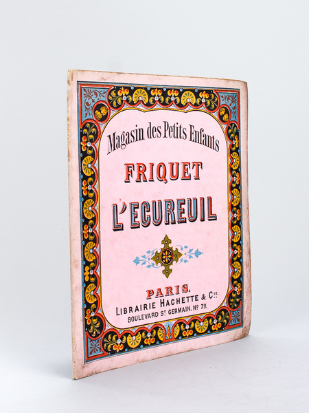 Magasin des Petits Enfants : Friquet l'Ecureuil. Historiette illustrée de …