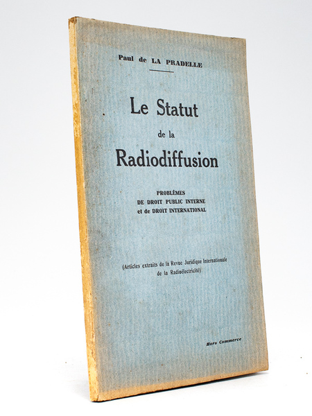 Le Statut de la Radiodiffusion. Problèmes de droit public interne …