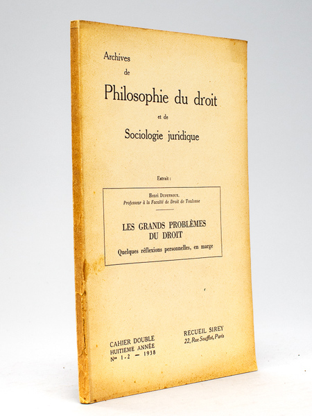 Les Grands Problèmes du Droit. Quelques réflexions personnelles, en marge …