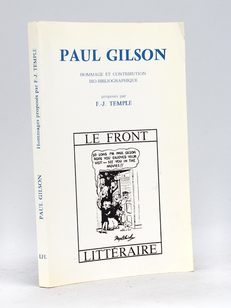 Paul Gilson. Hommage et contribution bio-bibliographique, proposés par F.-J. Temple