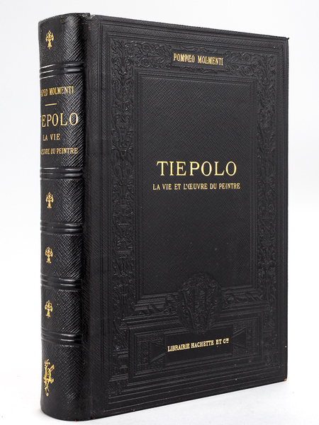 Tiepolo. La Vie et l'Oeuvre du Peintre.