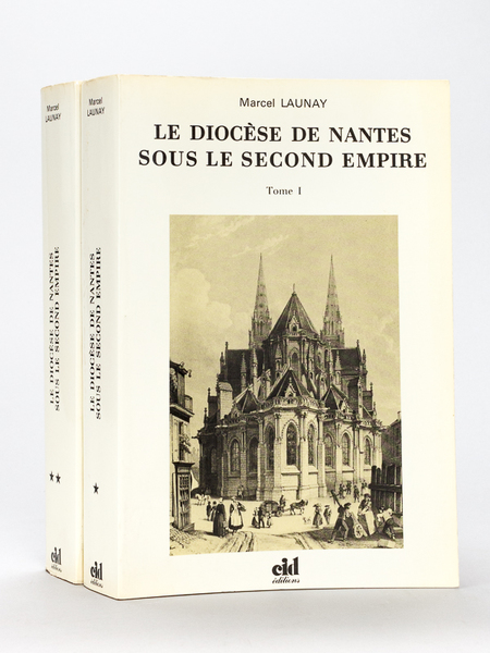 Le Diocèse de Nantes sous le Second Empire (2 Tomes …