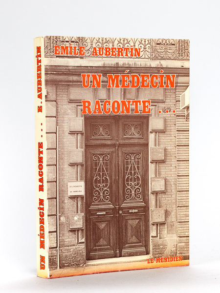 Un médecin raconte.