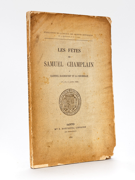 Les Fêtes de Samuel Champlain à Saintes, Rochefort et La …