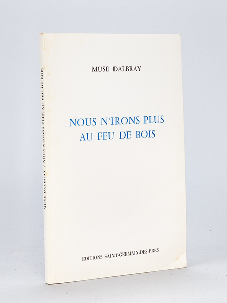 Nous n'irons plus au feu de bois [ Livre dédicacé …