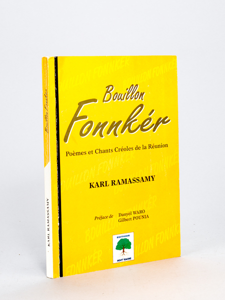Bouillon Fonnker. Poèmes et Chants Créoles de la Réunion [ …