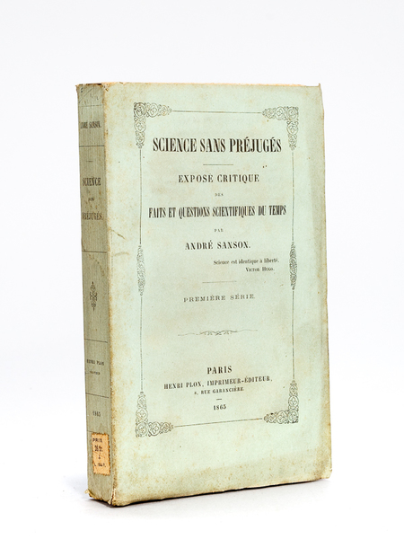Science sans préjugés. Exposé critique des faits et questions scientifiques …