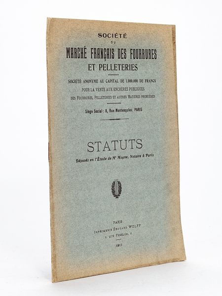 Statuts. Société du Marché Français des Fourrures et Pelleteries. Société …