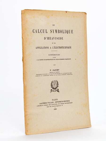 Le calcul symbolique d'Heaviside et ses applications à l'électrotechnique. Conférence …
