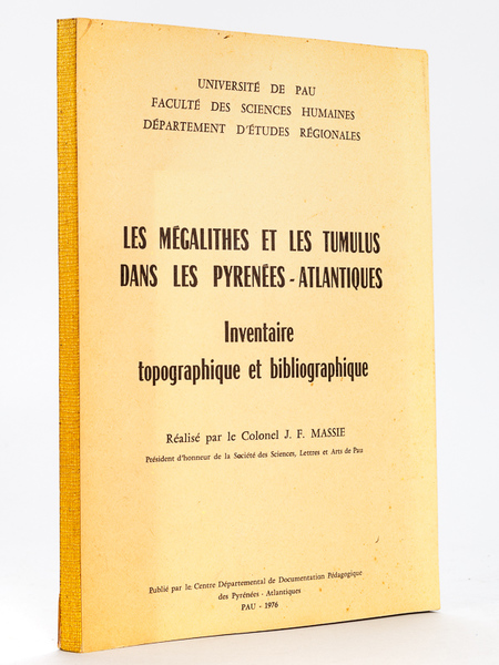Les Mégalithes et les Tumulus dans les Pyrénées-Atlantiques. Inventaire topographique …