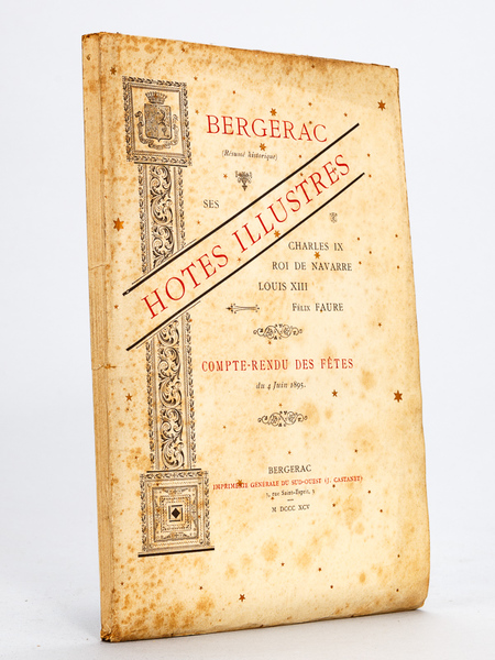 Bergerac. Ses Hôtes Illustres. Charles IX, Roi de Navarre, Louis …