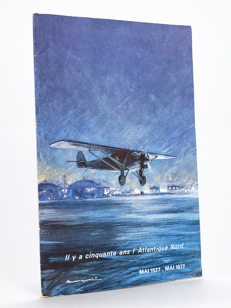 Il y a cinquante ans, l'Atlantique Nord. Mai 1927 - …