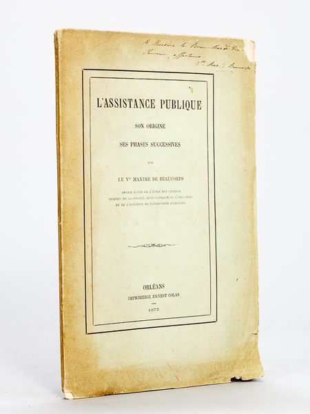 L'Assistance Publique. Son origine, ses phases successives [ Edition originale …