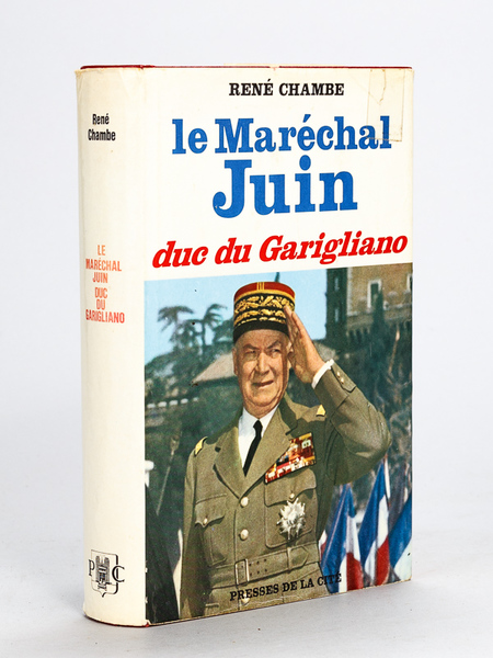 Le Maréchal Juin "Duc du Garigliano" [ Livre dédicacé par …