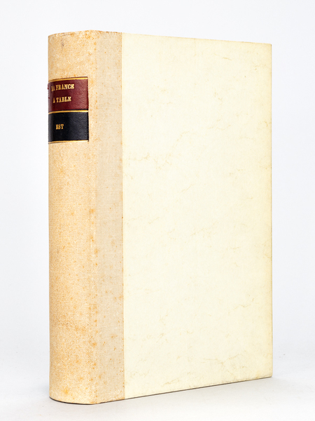 La France à Table. Gastronomie. Tourisme. Folklore. Volume "Est" : …