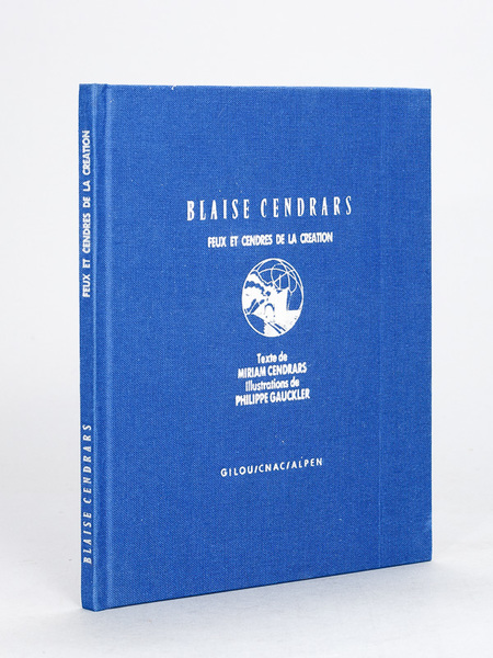 Blaise Cendrars. Feux et Cendres de la Création.