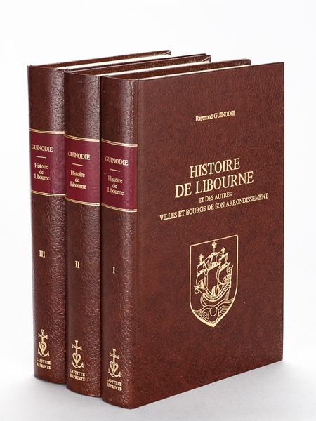 Histoire de Libourne et Des Autres Villes et Bourgs De …