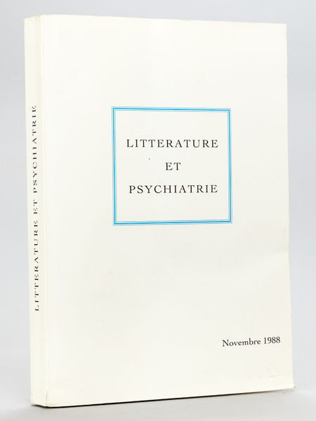 Littérature et Psychiatrie. Journées provinciales de l'Evolution psychiatrique. Toulouse, 4 …
