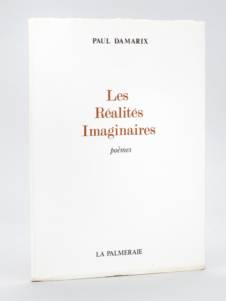 Les Réalités Imaginaires. Poèmes [ Edition originale - Livre dédicacé …