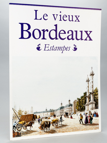 Le Vieux Bordeaux. Estampes [ 5 sur 6 Estampes en …