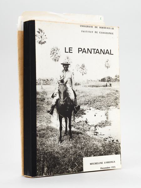 Le Pantanal. Contribution à la connaissance géographique des grands marais …