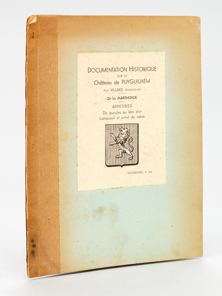 Documentation Historique sur le Château de Puyguilhem près Villars (Dordogne). …