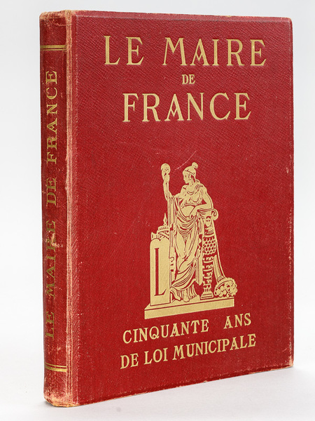 Le Maire de France. Cinquante ans de loi municipale
