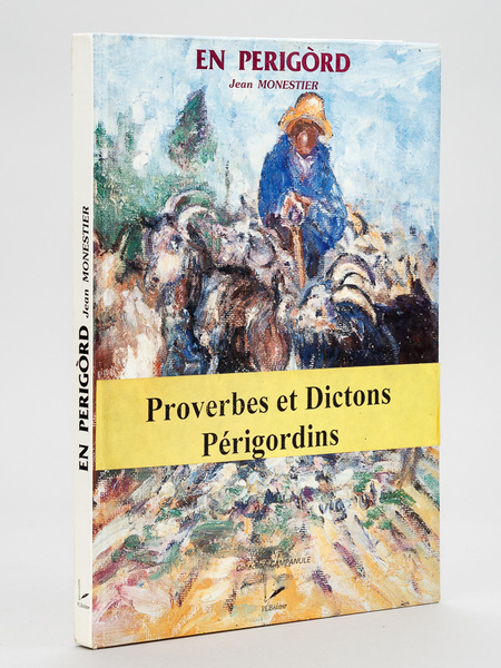 En Perigord. [ Proverbes et Dictons Périgordins ] [ Edition …