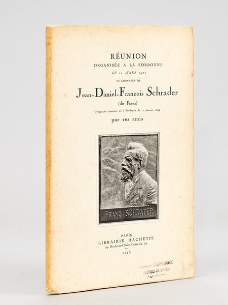 Réunion organisée à la Sorbonne en l'honneur de Jean-Daniel-François Schrader …