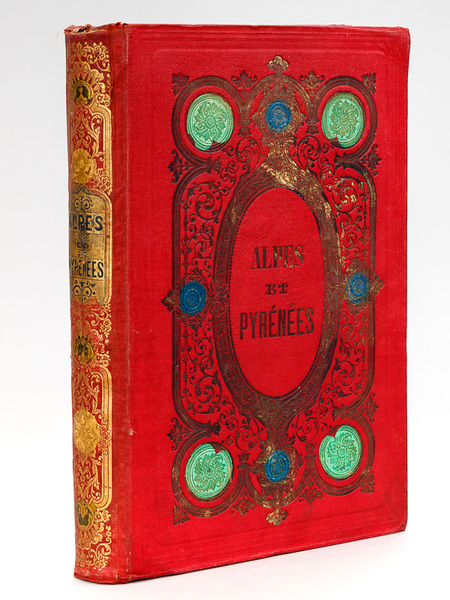 Alpes et Pyrénées. Descriptions et curiosités de la Suisse, de …