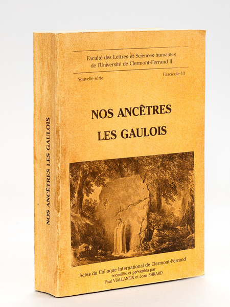 Nos ancêtres les Gaulois. Actes du Colloque International de Clermont-Ferrand