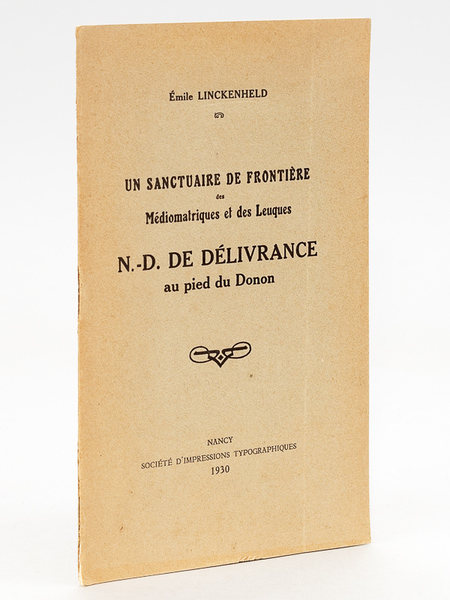 Un sanctuaire de frontière des Médiomatriques et des Leuques. N.D. …