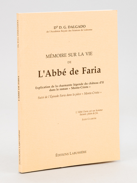 Mémoire sur la vie de l'Abbé de Faria. Explication de …