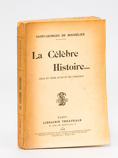 La Célèbre Histoire. Pièce en trois actes et six tableaux …