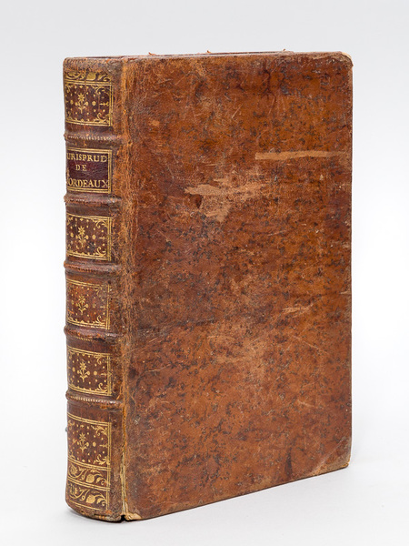 La Jurisprudence du Parlement de Bordeaux, avec un Recueil de …