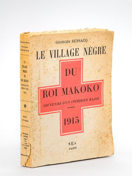 Le village nègre du Roi Makoko. Souvenirs d'un infirmier major …