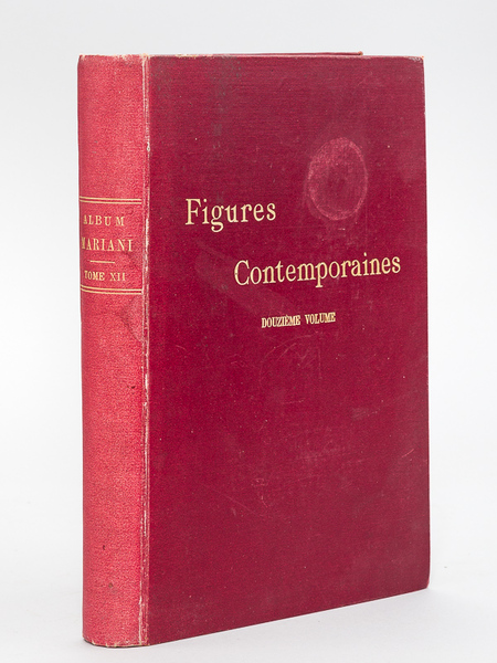 Figures contemporaines tirées de l'Album Mariani. Douzième Volume. 78 portraits, …