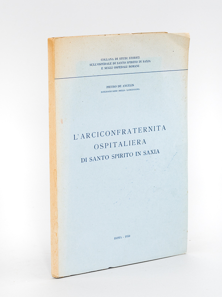 L'Arciconfraternita Ospitaliera di Santo Spirito in Saxia