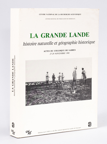 La Grande Lande. Histoire naturelle et géographie historique. Actes du …