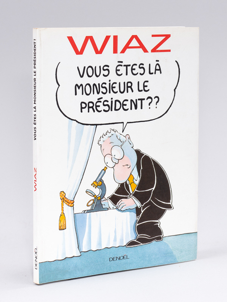 Vous êtes là Monsieur le Président ? [ Livre dédicacé …