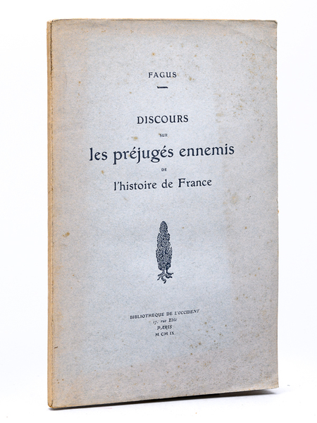 Discours sur les préjugés ennemis de l'histoire de France [ …